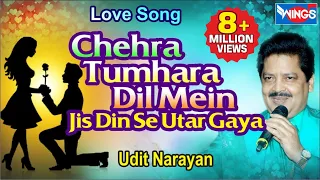 Chehra tumhara Dil Mein Jis Din Se utar gaya | Love Songs | Udit Narayan | WINGS MUSIC