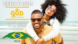 DEUS E BOM | GOPSEL OF DANCE ft NIA OCEAN (Brazil Remix)