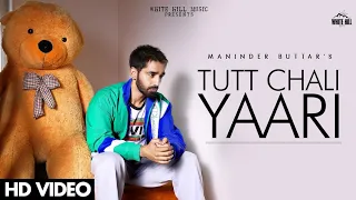 TUTT CHALI YAARI : Maninder Buttar | MixSingh | Babbu | DirectorGifty | Latest Punjabi Songs 2020