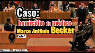 ►Júri: CASO do MÉDICO BECKER *cortes com as partes principais* PARTE 1/5