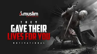 THEY GAVE THEIR LIVES FOR YOU - Best Motivational Video (Imaan Booster)