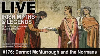 Live Irish Myths episode #176: Dermot McMurrough and the Normans