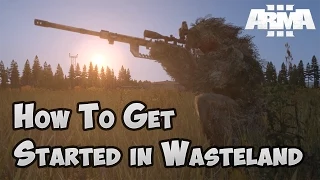 How To Get Started in Wasteland - Arma 3 Wasteland - Episode 1