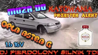 █▬█ █ ▀█▀ MUZA DO KATOWANIA OPLA ASTRA G 🔥MOCNO WALI🔥