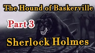 "The Hound of the Baskervilles | Sherlock Holmes" | Audiobook | Part 3 | English Detective Stories