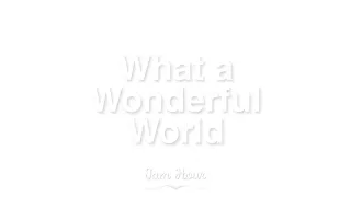 (1 HOUR) What a Wonderful World - Louis Armstrong