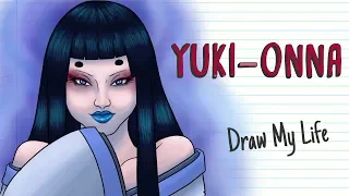 YUKI-ONNA, THE SNOW WOMAN | Draw My Life