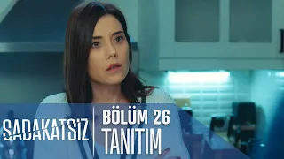 Sadakatsiz 26. Bölüm Tanıtımı