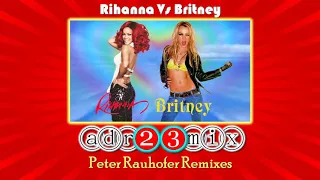 Peter Rauhofer - Rihanna Vs Britney (adr23mix) Tribute Club Mix