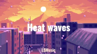 Glass Animals-Heat Waves-Slowed (Super-slow)