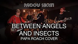 Pandora Secret - Between angels and insects (Papa roach cover)