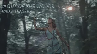 if out of the woods had a teaser