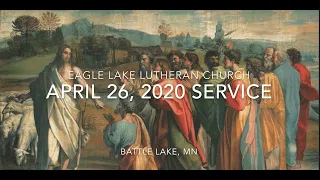 Eagle Lake Lutheran Church - April 26, 2020 Service