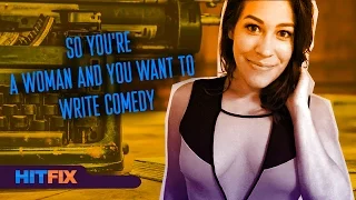 Dani Fernandez: So You're A Woman And You Want To Write Comedy?