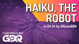 Haiku, the Robot by Allison8Bit in 24:34 - Flame Fatales 2022