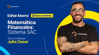 Matemática Financeira para o concurso Banco do Brasil: Sistema SAC