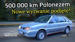 500 000 km Polonezem - Nowe wyzwanie podjęte! // Muzeum SKARB NARODU