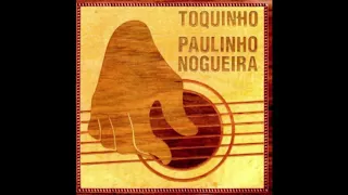 Paulinho Nogueira & Toquinho ‎– Toquinho with Paulinho Nogueira (1999)