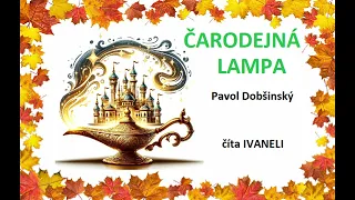 Pavol Dobšinský - ČARODEJNÁ LAMPA (audio rozprávka)