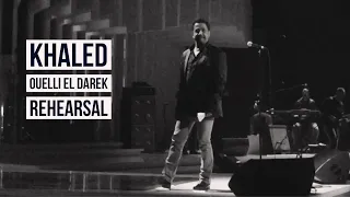 Cheb Khaled | Ouelli El Darek - Rehearsal | الشاب خالد - ولي لدارك - بروفة