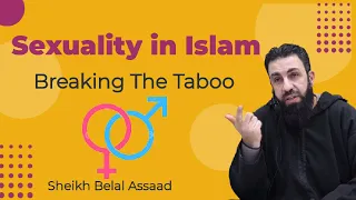 Sexuality in Islam | Sheikh Belal Assaad