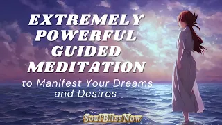 Extremely Powerful Guided Meditation to Manifest Your Dreams and Desires #meditation