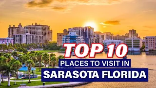 Sarasota Florida Travel Guide: Top 10 Places to Visit