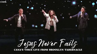 Jesus Never Fails - Cana’s Voice (from The Brooklyn Tabernacle)