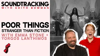 Oscar Winner Emma Stone and Yorgos Lanthimos on 'Poor Things' | EP #414 Soundtracking