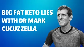 Dr Mark Cucuzzella Discussing Big Fat Keto Lies