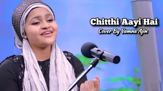 Chitthi Aayi Hai Cover By Yumna Ajin