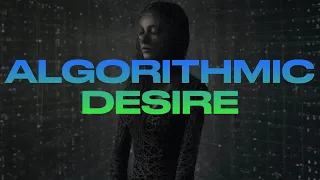 ALGORITHMIC DESIRE (w/ Matthew Flisfeder)