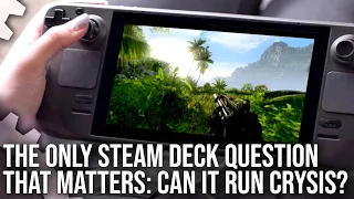 Can It Run Crysis? The Only Steam Deck Question That Matters Finally Answered