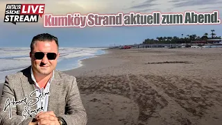 Kumköy Strand aktuell zum Abend. Live