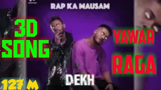 3D Dekh Full Song | Raga | Yawar | Artisttaan | 127 M