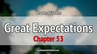 Great Expectations Audiobook Chapter 53