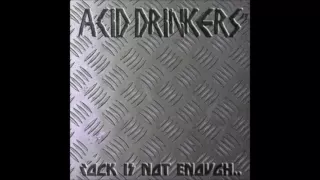 Acid Drinkers - Rock Is Not Enough (2004) [full album]