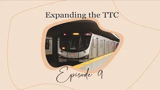 Episode 9 | Expanding the TTC