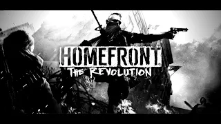 Прохождение Homefront: The Revolution (Homefront 2) — Часть 2: Добро пожаловать в Сопротивление!