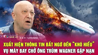 Xuất hiện loạt thông tin bất ngờ đến “khó hiểu” vụ máy bay chở ông trùm Wagner gặp nạn | Nghệ An TV