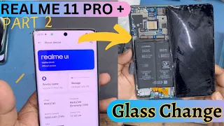 Realme 11 Pro + Glass Replacement || Cruved Display Glass Change TUTORIAL PART 2