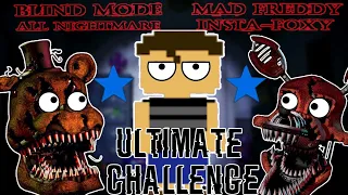 FNAF 4: THE ULTIMATE CHALLENGE | Complete Guide (Blind Mode Mad Freddy Insta-Foxy COMPLETE)