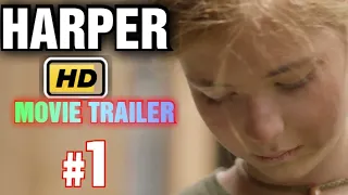 HARPER TRAILER #1(2022)||LATEST MOVIE TRAILER