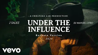 J Salez - Under The Influence ft. DJ Manuel Citro