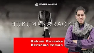 Hukum karaoke menurut islam Ustad Anwar Musyaddat