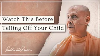 Watch This Before Telling Off Your Child | Radhanth Swami