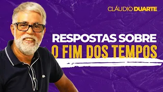 Cláudio Duarte - FIM DOS TEMPO E AS RESPOSTAS QUE VOCÊ PRECISA