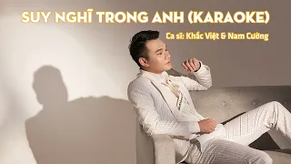 Suy Nghĩ Trong Anh Karaoke   Khắc Việt & Nam Cường