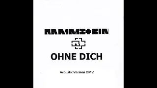 Rammstein - Ohne Dich (Acoustic Version OMV)