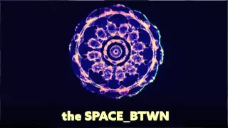 BLOND:ISH - the SPACE_BTWN RADIO 002